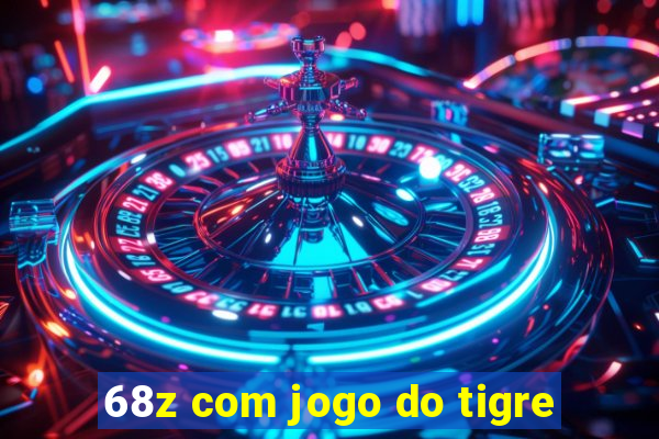 68z com jogo do tigre